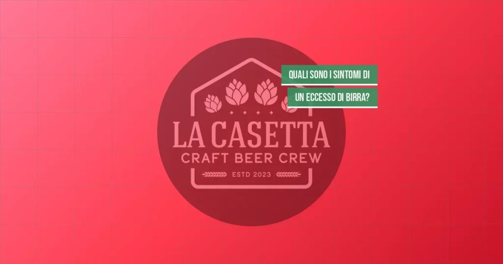 Quali sono i sintomi di un eccesso di birra?