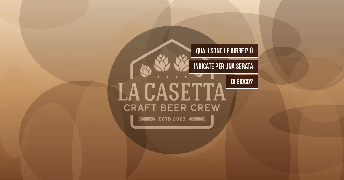 Quali sono le birre più indicate per una serata di gioco?