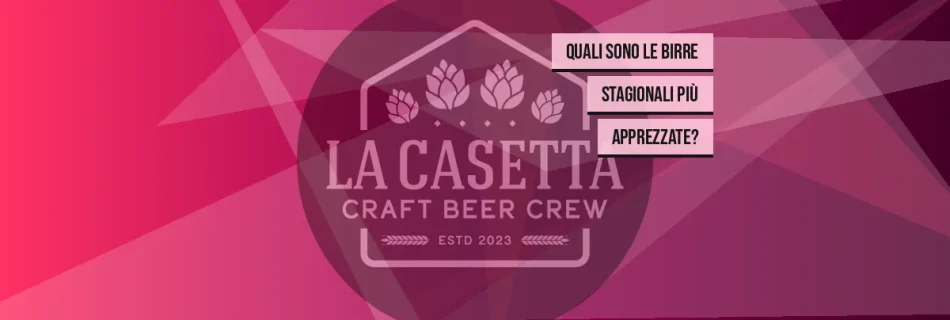 Quali sono le birre stagionali più apprezzate?