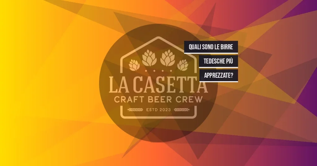Quali sono le birre tedesche più apprezzate?