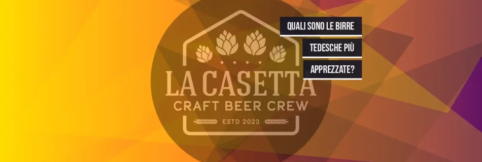 Quali sono le birre tedesche più apprezzate?