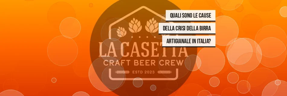 Quali Sono le Cause della Crisi della Birra Artigianale in Italia?