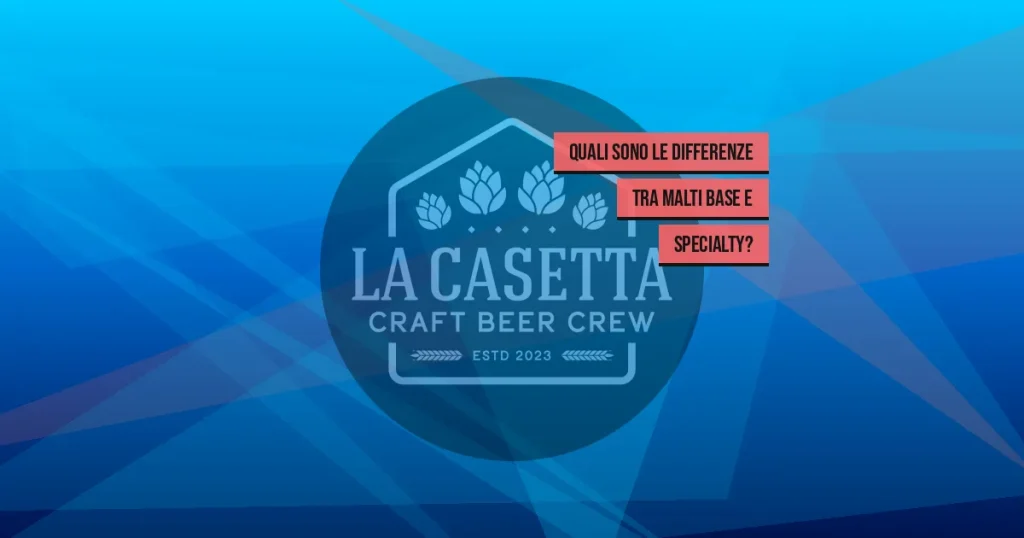 Quali Sono le Differenze tra Malti Base e Specialty?