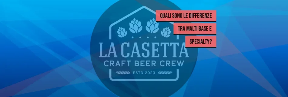 Quali Sono le Differenze tra Malti Base e Specialty?