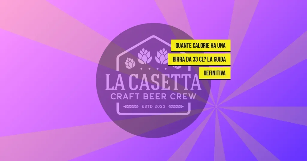 Quante Calorie Ha una Birra da 33 cl? La Guida Definitiva