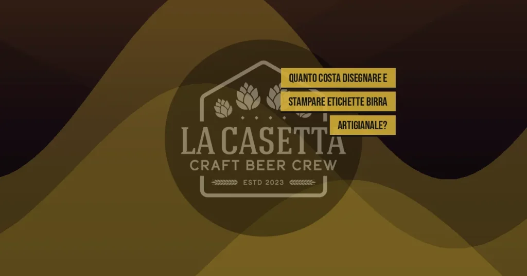 Quanto Costa Disegnare e Stampare Etichette Birra Artigianale?