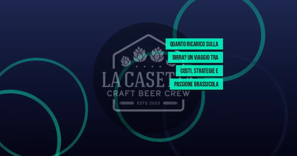 Quanto Ricarico sulla Birra? Un Viaggio tra Costi, Strategie e Passione Brassicola