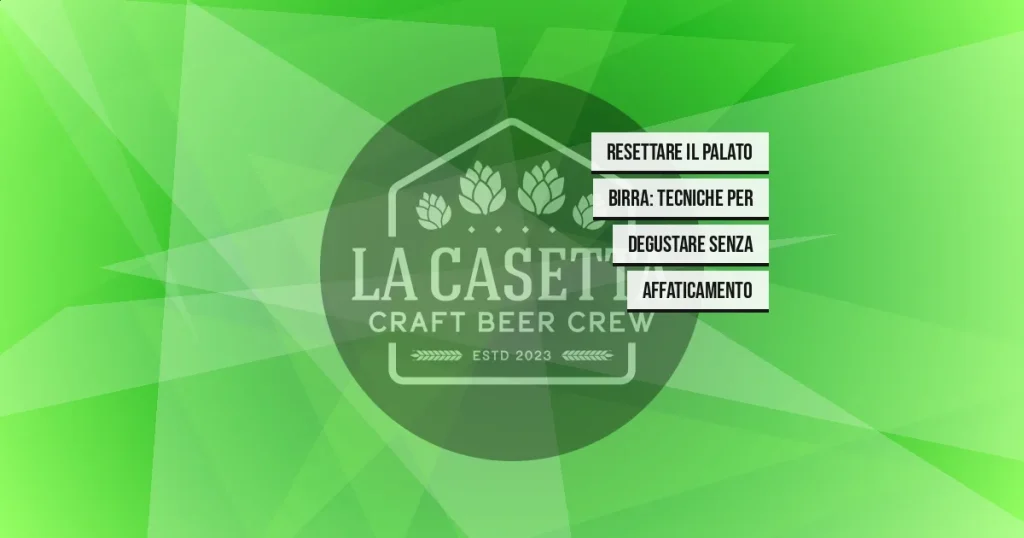 Resettare il palato birra: tecniche per degustare senza affaticamento