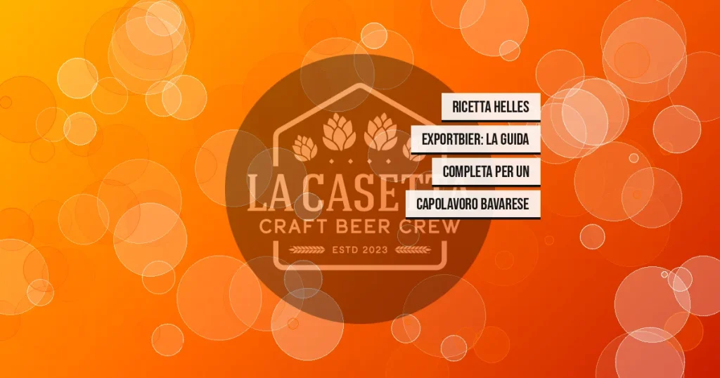 Ricetta Helles Exportbier: La Guida Completa per un Capolavoro Bavarese