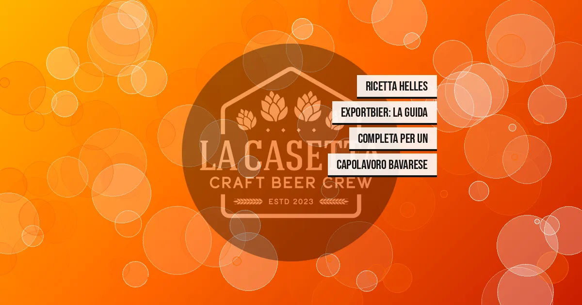 Ricetta Helles Exportbier: La Guida Completa per un Capolavoro Bavarese