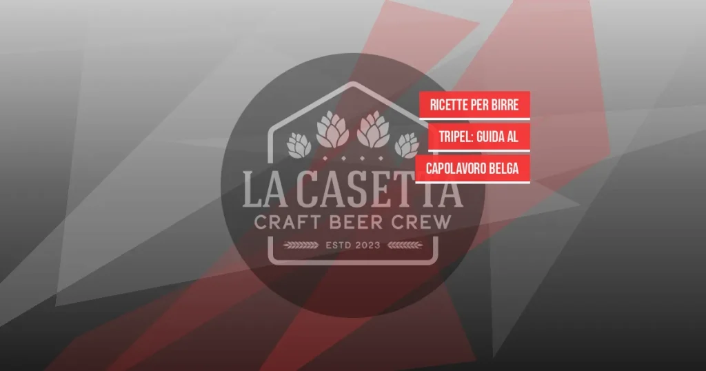Ricette per Birre Tripel: Guida al Capolavoro Belga