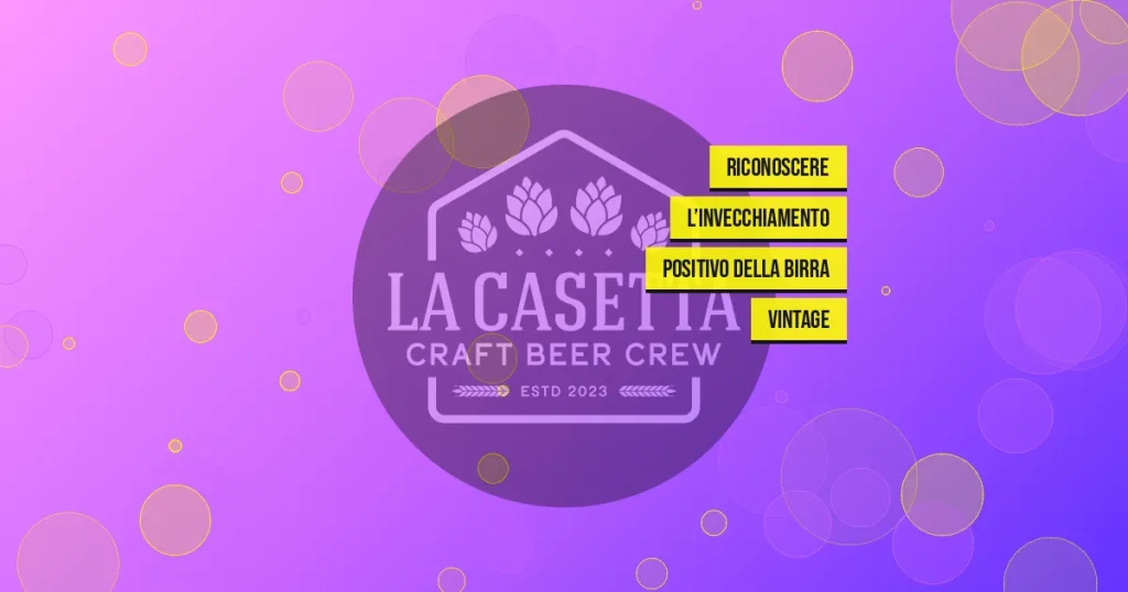 Riconoscere l’Invecchiamento Positivo della Birra Vintage