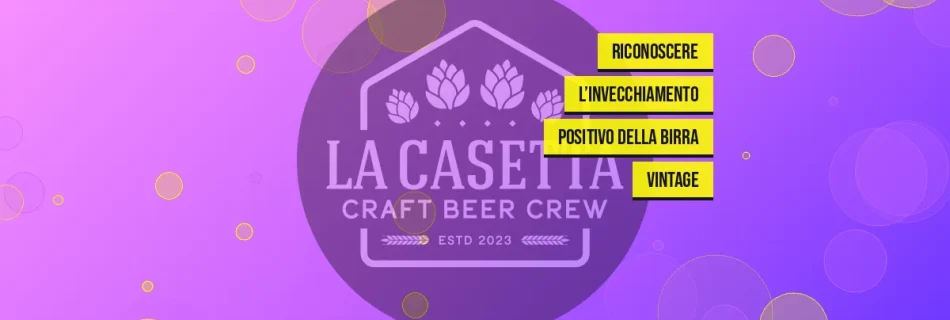 Riconoscere l’Invecchiamento Positivo della Birra Vintage
