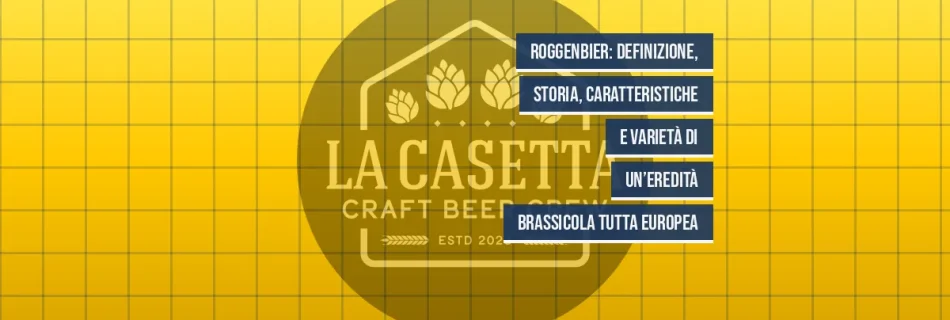 Roggenbier: definizione, storia, caratteristiche e varietà di un’eredità brassicola tutta europea