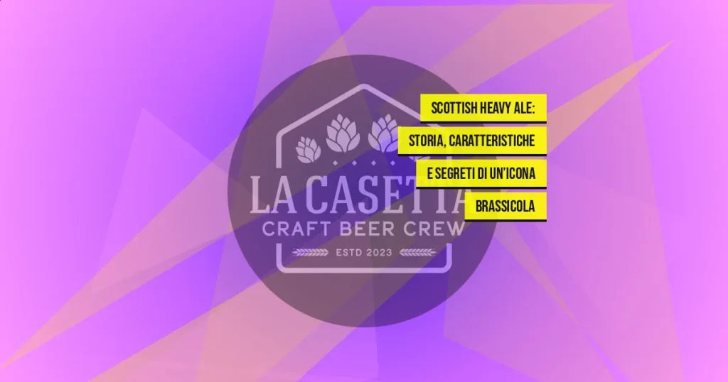 Scottish Heavy Ale: storia, caratteristiche e segreti di un’icona brassicola