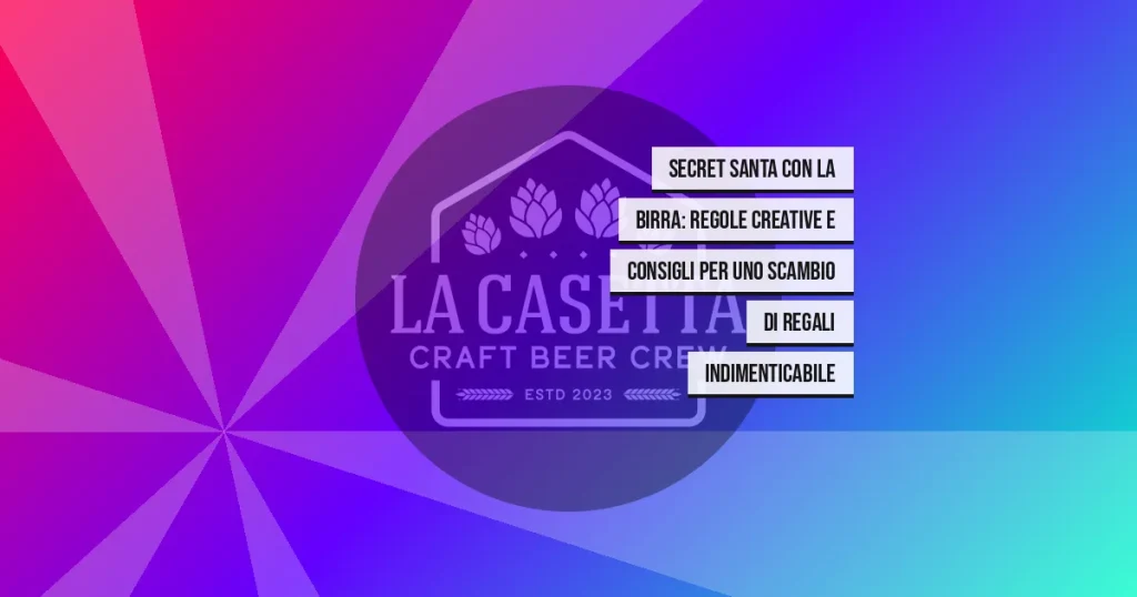 Secret Santa con la birra: regole creative e consigli per uno scambio di regali indimenticabile