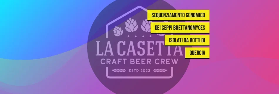 Sequenziamento genomico dei ceppi Brettanomyces isolati da botti di quercia