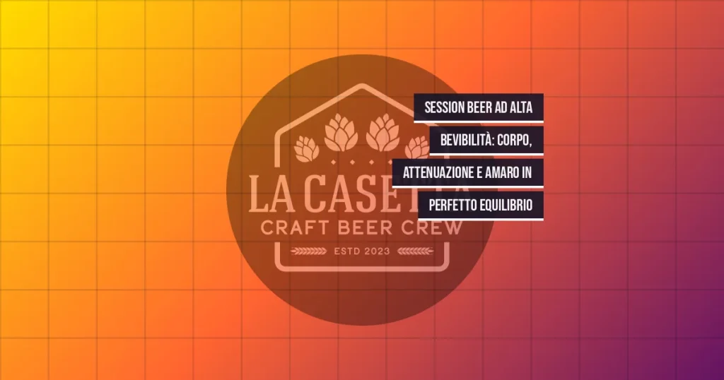 Session Beer ad Alta Bevibilità: Corpo, Attenuazione e Amaro in Perfetto Equilibrio