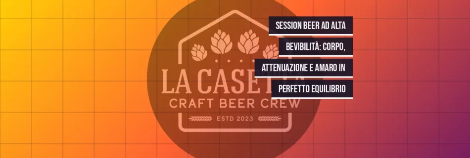 Session Beer ad Alta Bevibilità: Corpo, Attenuazione e Amaro in Perfetto Equilibrio