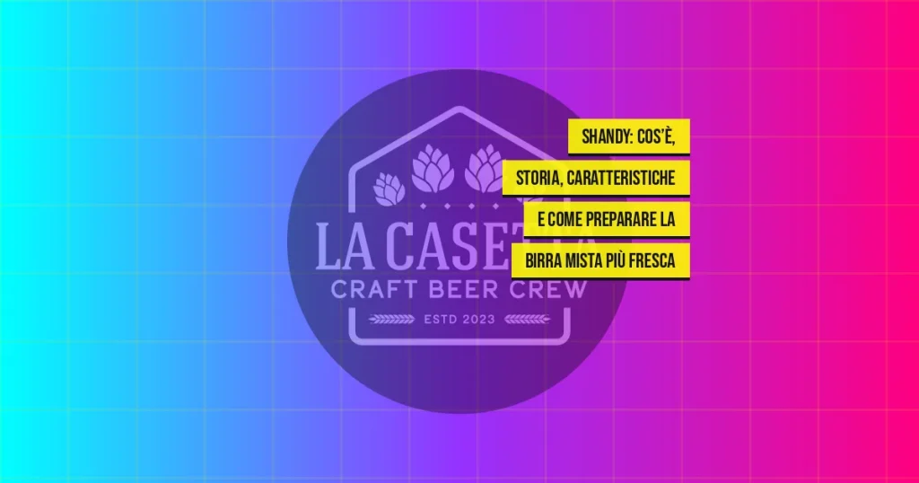 Shandy: Cos’è, Storia, Caratteristiche e Come Preparare la Birra Mista Più Fresca