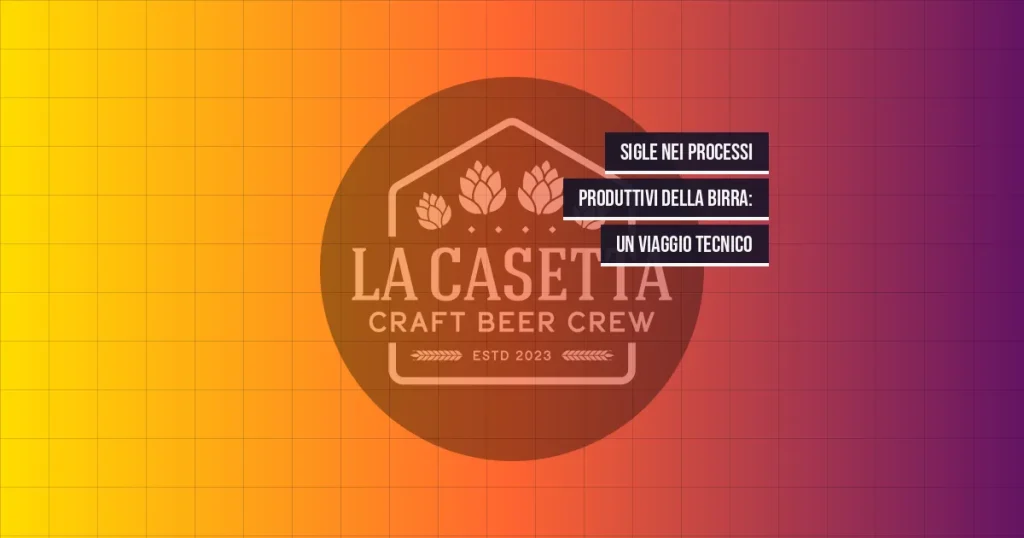 Sigle nei Processi Produttivi della Birra: Un Viaggio Tecnico