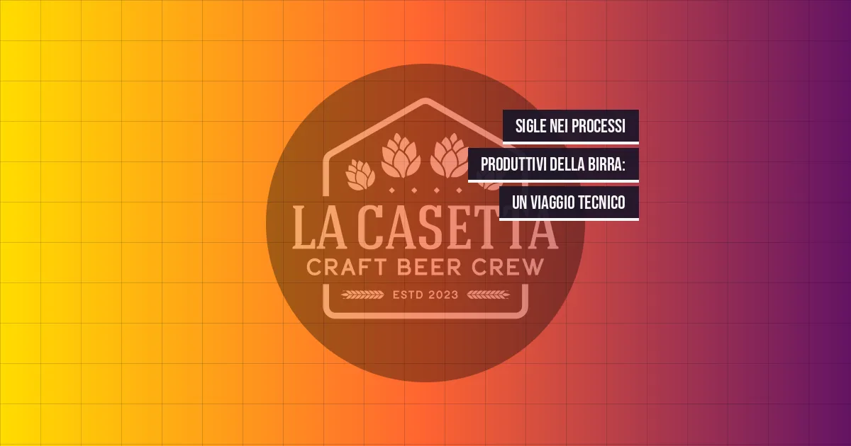 Sigle nei Processi Produttivi della Birra: Un Viaggio Tecnico