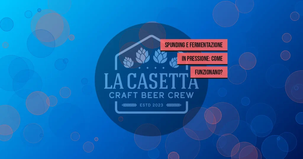 Spunding e Fermentazione in Pressione: Come Funzionano?