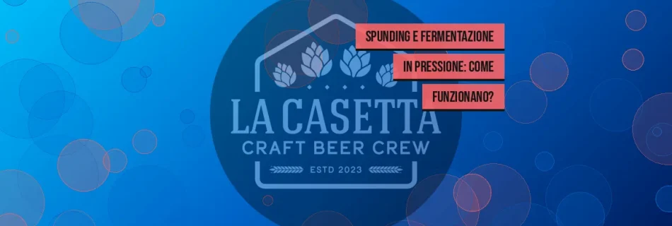 Spunding e Fermentazione in Pressione: Come Funzionano?