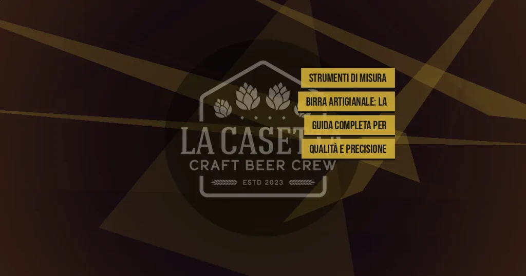 Strumenti di Misura Birra Artigianale: la Guida Completa per Qualità e Precisione