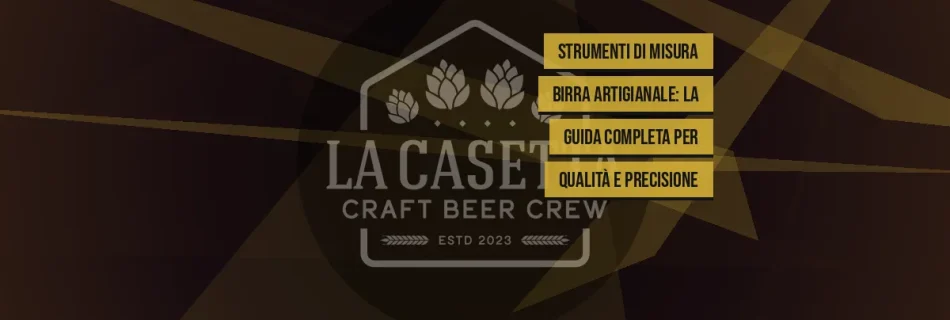 Strumenti di Misura Birra Artigianale: la Guida Completa per Qualità e Precisione