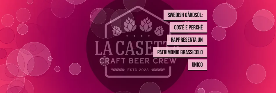 Swedish Gårdsöl: Cos’è e Perché Rappresenta un Patrimonio Brassicolo Unico