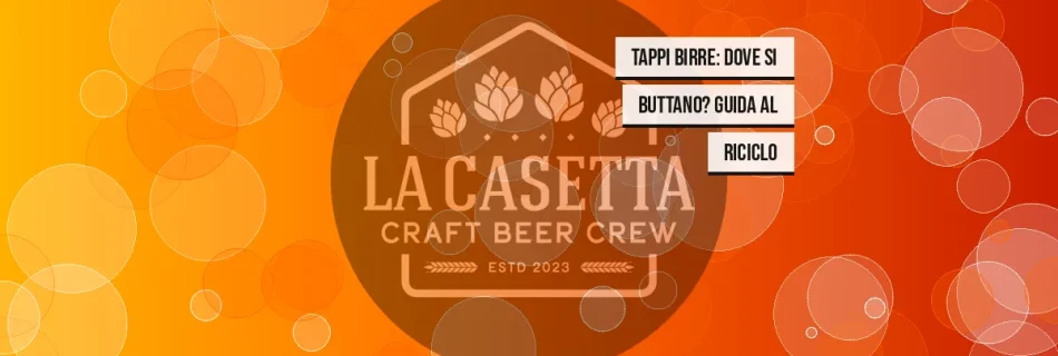Tappi Birre: Dove Si Buttano? Guida al Riciclo