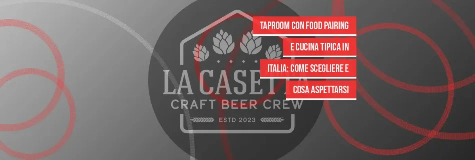 Taproom con food pairing e cucina tipica in italia: come scegliere e cosa aspettarsi