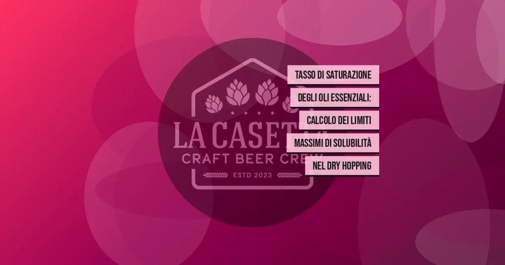 Tasso Di Saturazione Degli Oli Essenziali: Calcolo Dei Limiti Massimi Di Solubilità Nel Dry Hopping