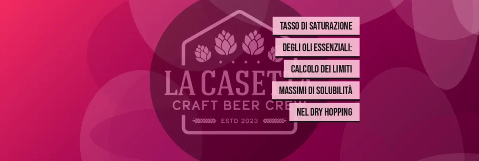 Tasso Di Saturazione Degli Oli Essenziali: Calcolo Dei Limiti Massimi Di Solubilità Nel Dry Hopping