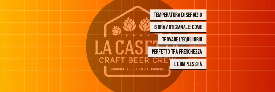 Temperatura di servizio birra artigianale: come trovare l’equilibrio perfetto tra freschezza e complessità