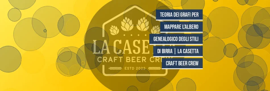 Teoria dei grafi per mappare l’albero genealogico degli stili di birra | La Casetta Craft Beer Crew