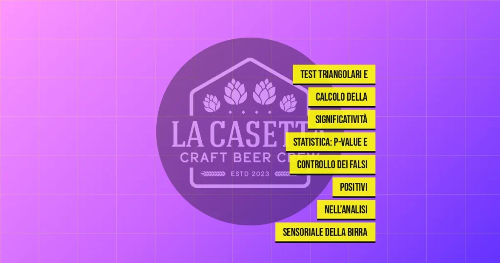 Test triangolari e calcolo della significatività statistica: p-value e controllo dei falsi positivi nell’analisi sensoriale della birra