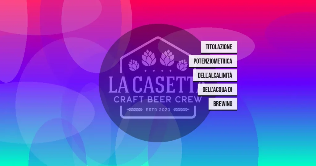 Titolazione Potenziometrica dell’Alcalinità dell’Acqua di Brewing