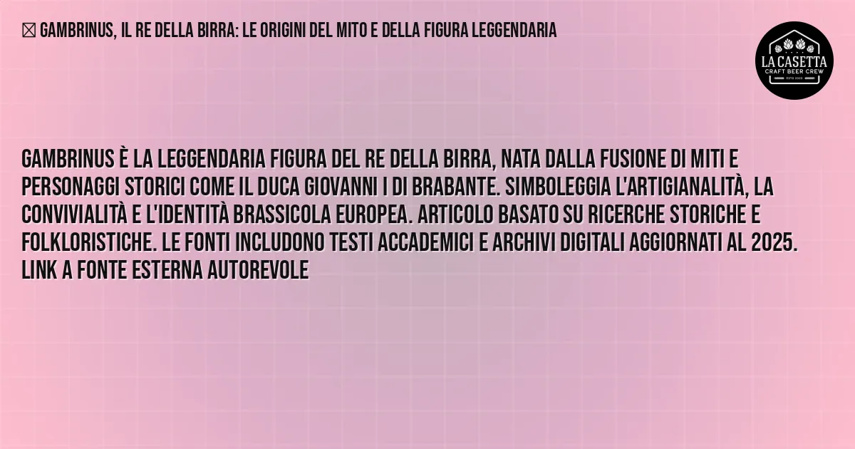 Sintesi TL;DR: Gambrinus, Il Re Della Birra: Le Origini Del Mito E Della Figura Leggendaria Sintesi TL;DR: Gambrinus, Il Re Della Birra: Le Origini Del Mito E Della Figura Leggendaria