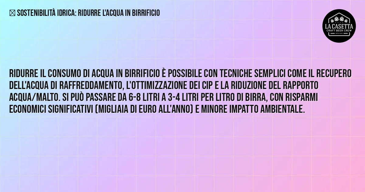 Sintesi TL;DR: Sostenibilità Idrica: Ridurre l'Acqua in Birrificio Sintesi TL;DR: Sostenibilità Idrica: Ridurre l'Acqua in Birrificio