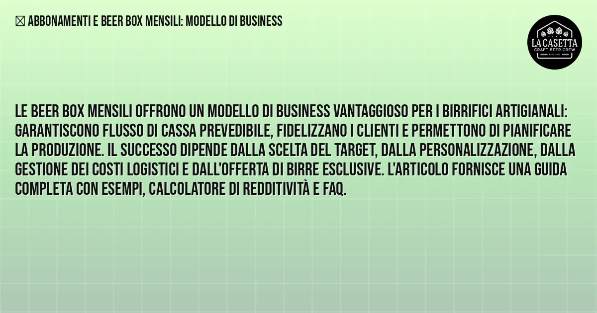 Sintesi TL;DR: Abbonamenti e beer box mensili: modello di business Sintesi TL;DR: Abbonamenti e beer box mensili: modello di business