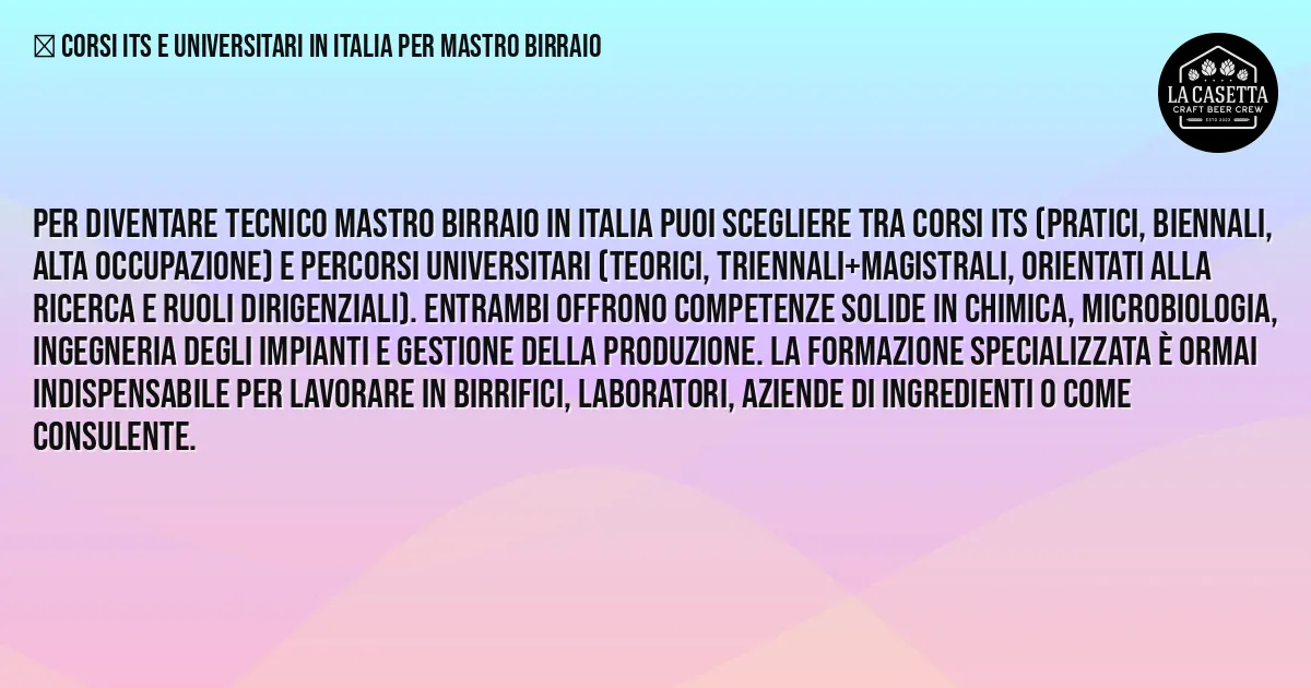 Sintesi TL;DR: Corsi ITS e Universitari in Italia per Mastro Birraio Sintesi TL;DR: Corsi ITS e Universitari in Italia per Mastro Birraio