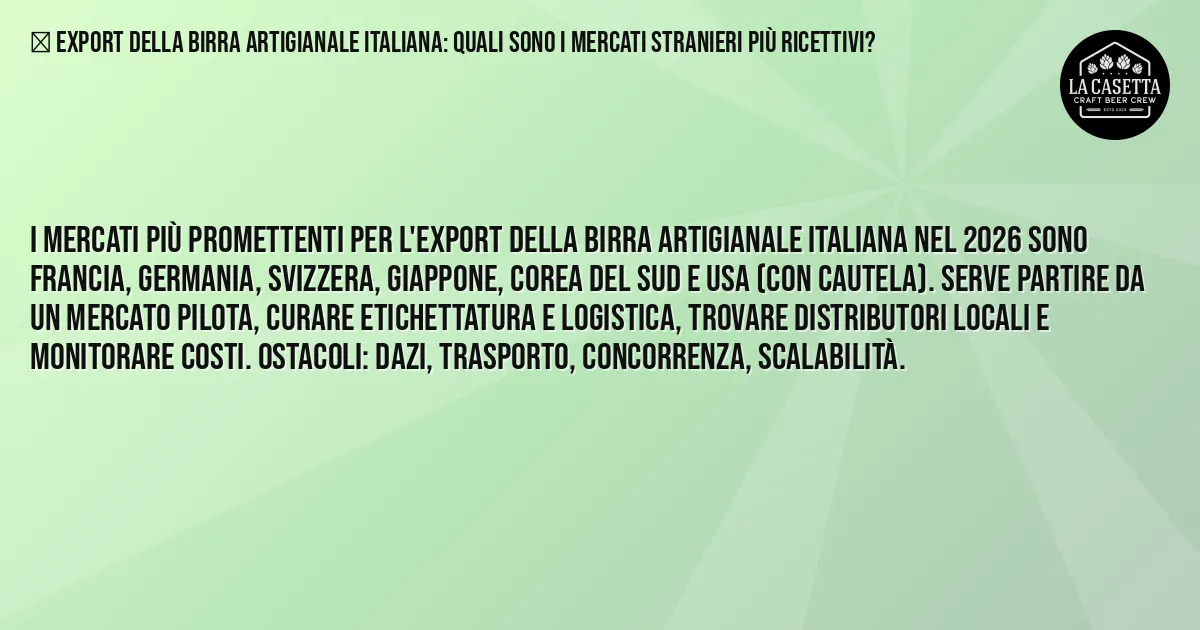 Sintesi TL;DR: Export Della Birra Artigianale Italiana: Quali Sono I Mercati Stranieri Più Ricettivi? Sintesi TL;DR: Export Della Birra Artigianale Italiana: Quali Sono I Mercati Stranieri Più Ricettivi?