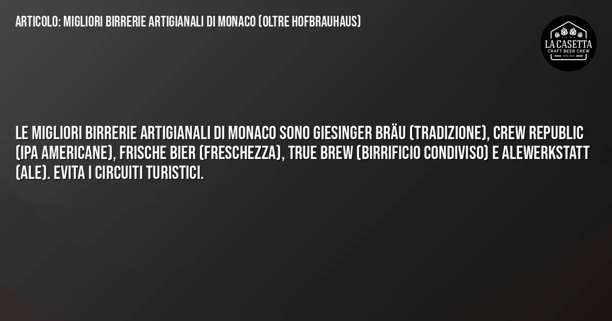 Sintesi TL;DR: Migliori birrerie artigianali di Monaco (oltre Hofbrauhaus) Sintesi TL;DR: Migliori birrerie artigianali di Monaco (oltre Hofbrauhaus)