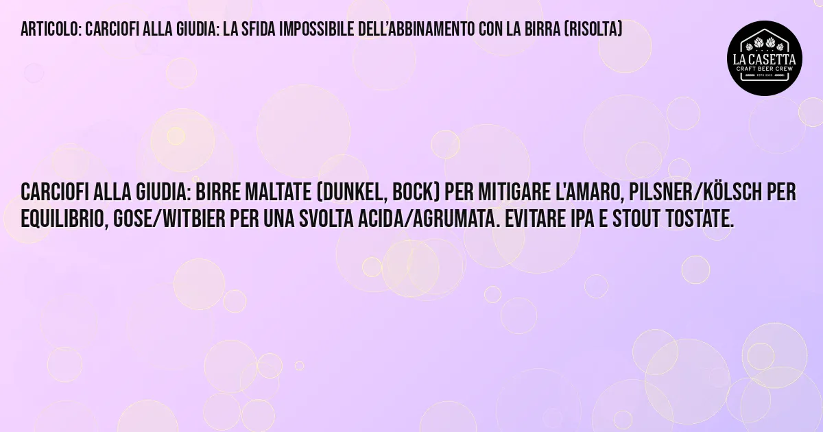 Sintesi TL;DR: Carciofi alla giudia: la sfida impossibile dell’abbinamento con la birra (risolta) Sintesi TL;DR: Carciofi alla giudia: la sfida impossibile dell’abbinamento con la birra (risolta)