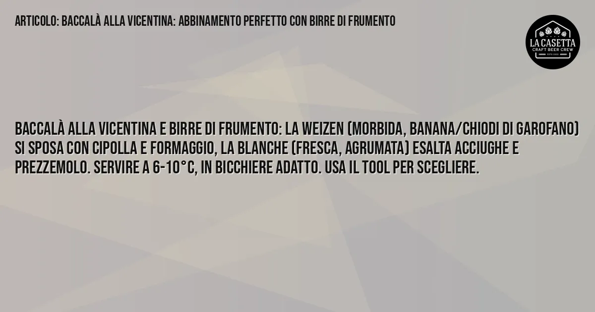 Sintesi TL;DR: Baccalà alla Vicentina: Abbinamento Perfetto con Birre di Frumento Sintesi TL;DR: Baccalà alla Vicentina: Abbinamento Perfetto con Birre di Frumento