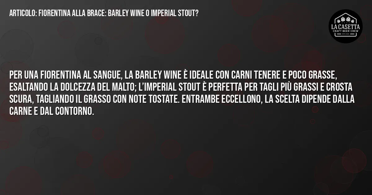 Sintesi TL;DR: Fiorentina alla Brace: Barley Wine o Imperial Stout? Sintesi TL;DR: Fiorentina alla Brace: Barley Wine o Imperial Stout?