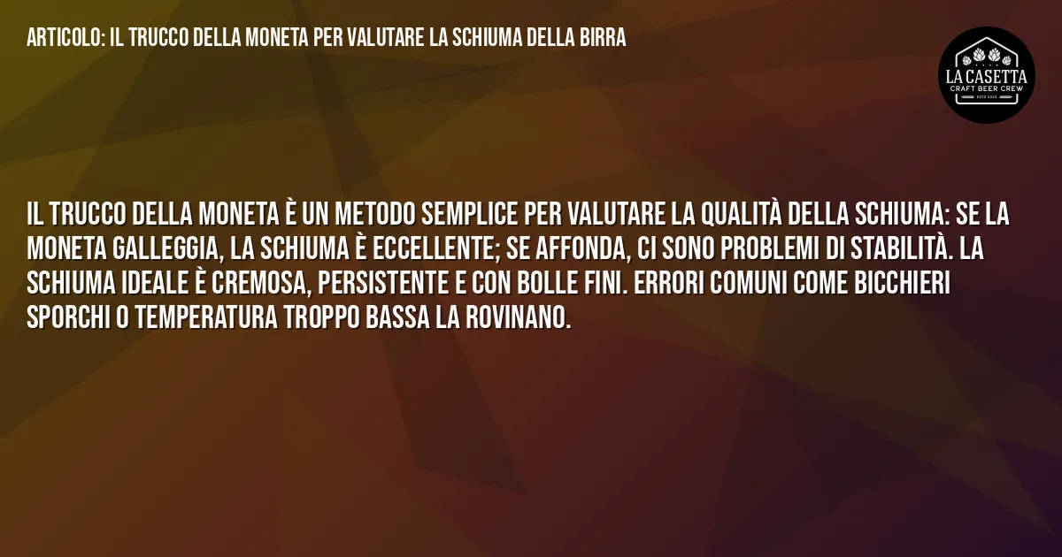 Sintesi TL;DR: Il Trucco della Moneta per Valutare la Schiuma della Birra Sintesi TL;DR: Il Trucco della Moneta per Valutare la Schiuma della Birra