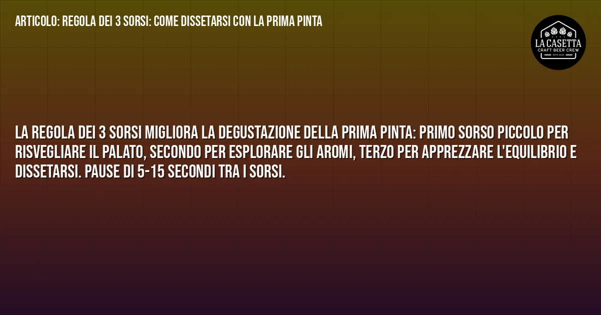 Sintesi TL;DR: Regola dei 3 Sorsi: Come Dissetarsi con la Prima Pinta Sintesi TL;DR: Regola dei 3 Sorsi: Come Dissetarsi con la Prima Pinta